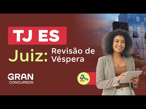 Concurso TJ ES Juiz - Revisão de Véspera