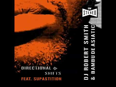 DJ Robert Smith & BambuDeAsiatic - Directional Shifts ft. Supastition