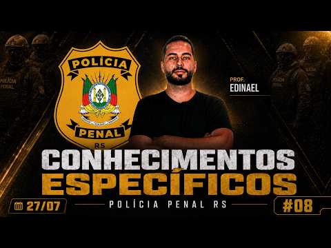 08 - JORNADA POLÍCIA PENAL DO RIO GRANDE DO SUL | AULA GRÁTIS | CONHECIMENTOS ESPECÍFICOS #8