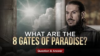 What Are The 8 Gates Of Paradise? | Sh. Suleiman Hani