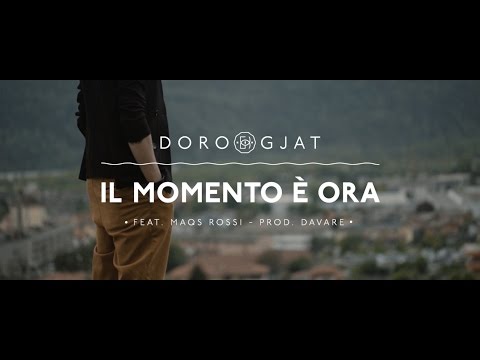 Doro Gjat - Il Momento È Ora feat. Maqs Rossi