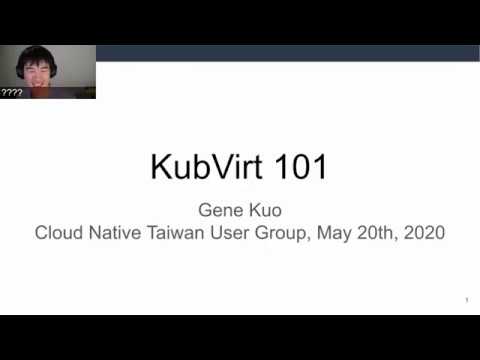 CNTUG x SDN Meetup #28 - KubeVirt 101