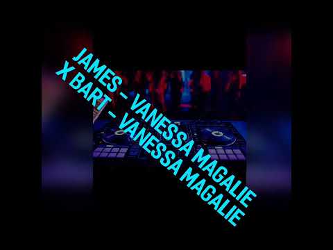 James - Vanessa Magalie X Bart - Vanessa Magalie {by DJ Gotta 974 ft DJ Fa Fa 441}