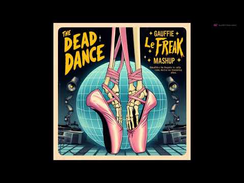 Lady Gaga vs Chic - The Dead Dance (Gauffie Le Freak Mashup)