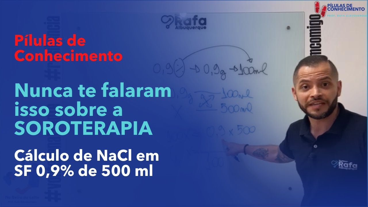 Cálculo das gramas de Cloreto de Sódio no Soro Fisiológico 0,9% de 500ml