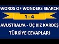 Words Of Wonders Search 1-4 / Türkiye cevapları / Avustralya - Üç kız kardeş Words Of Wonders Search 1-4 / Türkiye cevapları / Avustralya - Üç kız kardeş