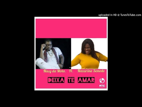Nacy da Mota feat. Nazarina Semedo - Deixa Te Amar (Audio)
