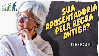 Aposentadoria INSS: Quem tem o direito de se aposentar com as regras antigas?