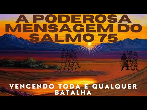 #Salmo75 - Tudo vem de Deus: Mensagem poderosa!