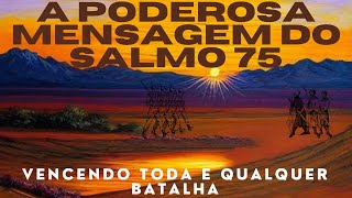 #Salmo75 - Tudo vem de Deus: Mensagem poderosa!