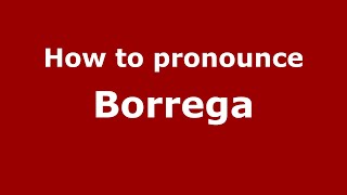 How to pronounce Borrega