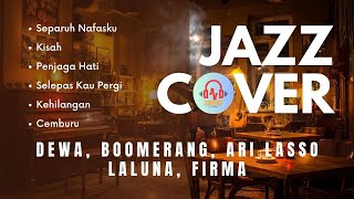 Download lagu SMOOTH JAZZ COVER 1 I Cover Versi Jazz Lagu Dewa, Boomerang, Ari Lasso, Firman, Laluna mp3