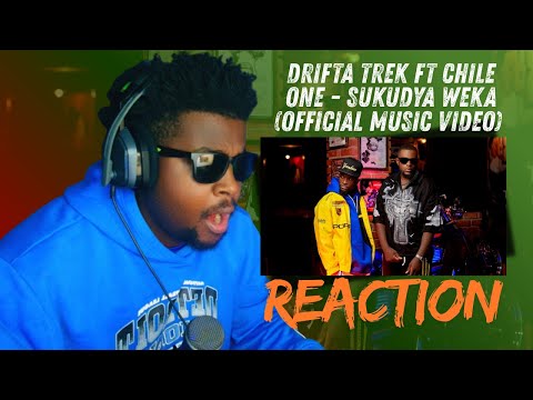 Drifta Trek ft Chile One - Sukudya Weka (Music Video) | REACTION