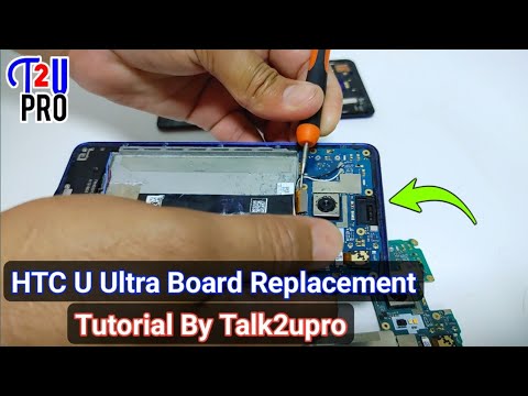 HTC U Ultra Board Replacement Tutorial By Talk2upro