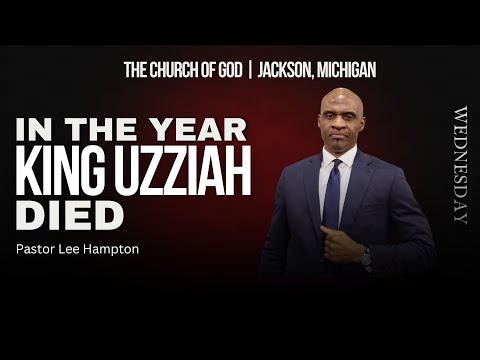 "In the Year King Uzziah Died" Wednesday Evening Service | April 24, 2024