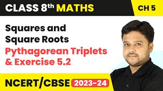 Squares and Square Roots - Pythagorean Triplets & Exercise 5.2 | Class 8 Maths Chapter 5 | CBSE