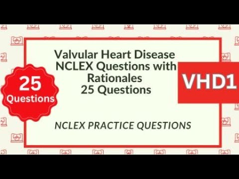 Valvular Heart Disease Questions and Answers 25 Cardiovascular System Nursing Exam Test