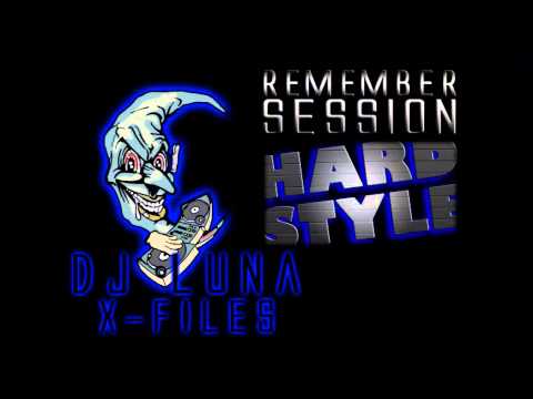 Dj Luna X-Files - HardStyle Remember Session.