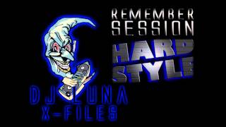 Dj Luna X-Files - HardStyle Remember Session.