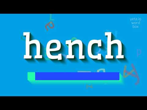 HENCH - HOW TO PRONOUNCE IT?