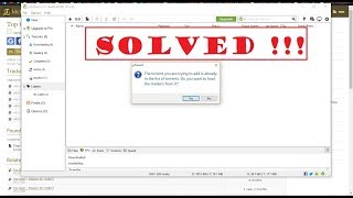 The torrent you are trying to add is already in the list Problem SOLVED