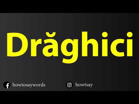 How To Pronounce Draghici
