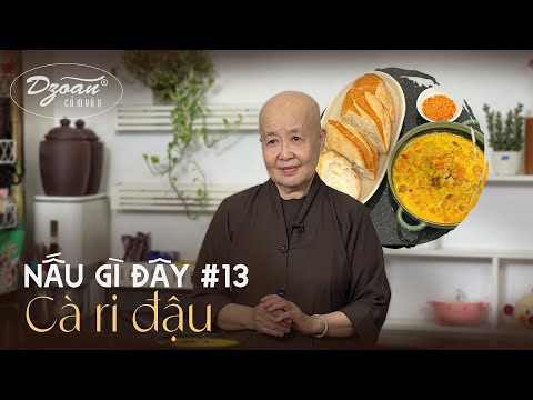 Nấu gì đây #13 | Cà ri đậu: Món ăn thơm ngon béo bùi - người lớn cũng thích mà trẻ con cũng mê