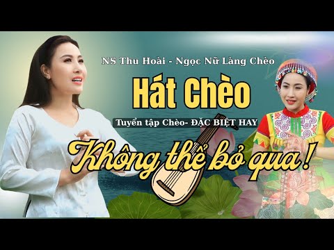 Hát Chèo Tuyển Chọn - Trình bày : NS Thu Hoài | CỰC HAY