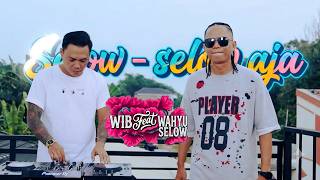 Download lagu WIB FEAT WAHYU SELOW - SELOW AJA mp3