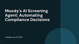 Moody's AI Screening Agent: Automating Compliance Decisions