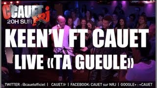 Keen'v feat. Cauet - Ta gueule - Live - C'Cauet sur NRJ