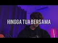 Rizky Febian Hingga Tua Bersama Riev Wafa Cover