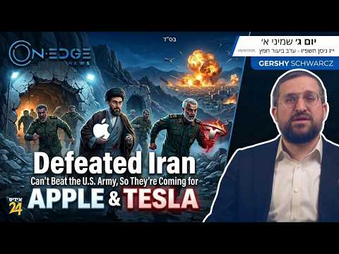 Defeated Iran Can't Beat the US, | They're Coming for Apple & Tesla.| On Edge News | Gershy Schwarcz