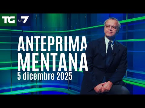 L'anteprima di Mentana del Tg La7 del 5 dicembre 2025