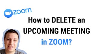 How to DELETE an UPCOMING ZOOM MEETING?