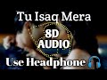 Tu Isaq Mera Song 8D Audio Hate Story 3 Daisy Shah Karan Meetbros Neha Kakkar Madhup 2021