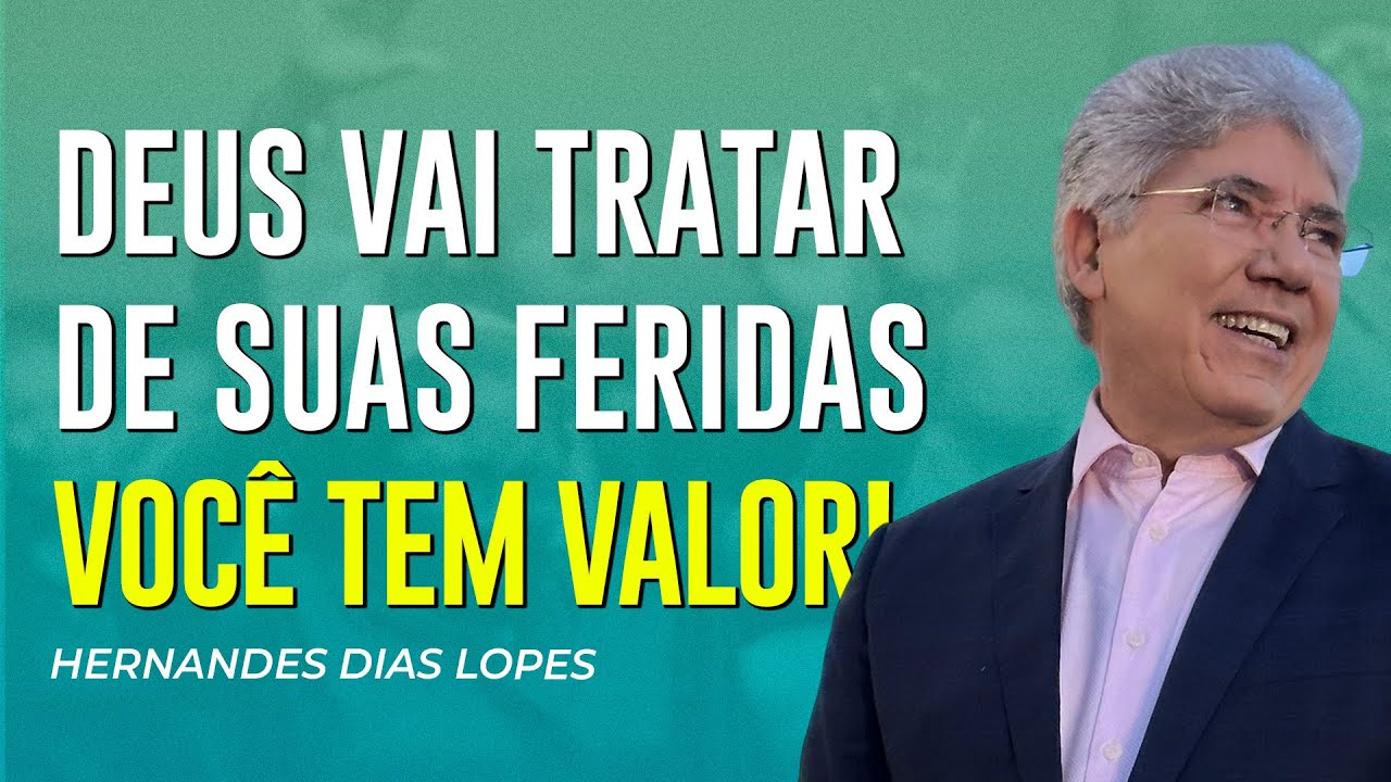 Hernandes Dias Lopes | VOCÊ TEM VALOR PARA DEUS