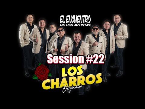 LOS CHARROS VOLUMEN 2 SESSION #22 - EL ENCUENTRO DE LOS ARTISTAS