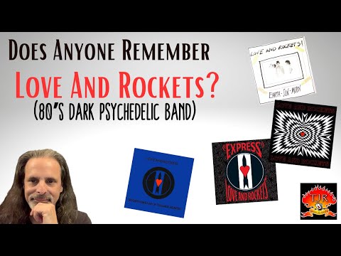 Who Remembers Love And Rockets? (The Band)