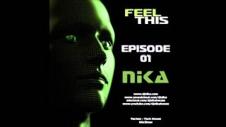 Feel This - Episode 01 - DJ NIka (Mixshow)