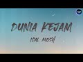 Ical Mosh Dunia Kejam Lirik 4K