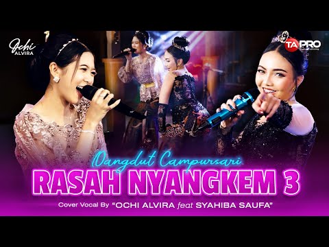 Rasah Nyangkem 3 - Ochi Alvira Ft. Syahiba Saufa  ( Official Campursari Koplo )