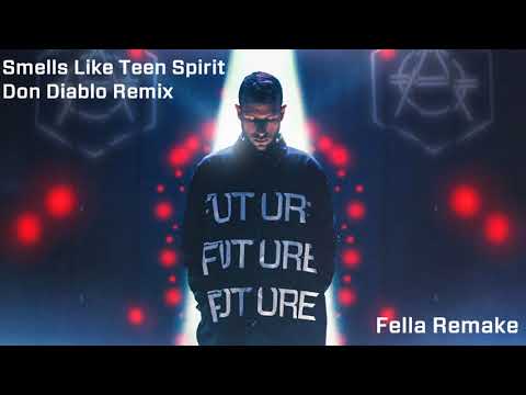 Smells Like Teen Spirit (Don Diablo Remix) [Fella Remake]