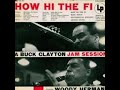 Buck Clayton - How Hi The Fi (1952)
