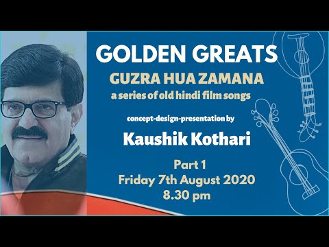 Guzra Hua Zamana - Part 1 - Conceived, Designed & Presented by Kaushik Kothari