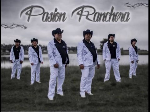 Grupo Pasion Ranchera - de San Patricio del Chañar -Mix de canciones