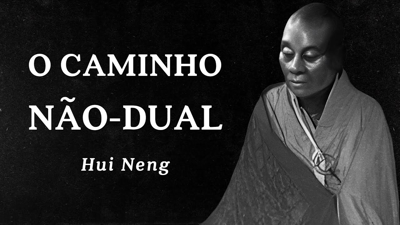 Hui Neng - O Caminho Não-dual