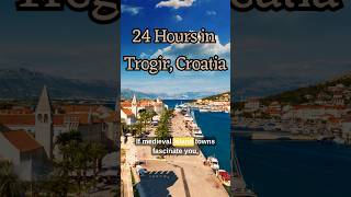 Trogir in 24 Hours 🇭🇷 | Best Things to Do in Trogir, Croatia in One Day