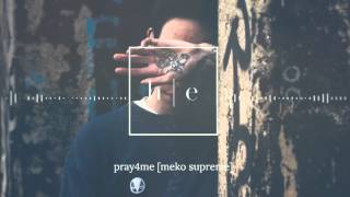 Meko Supreme - Pray4Me