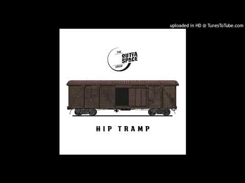 Hip Tramp - OuttaSpaceCrew
